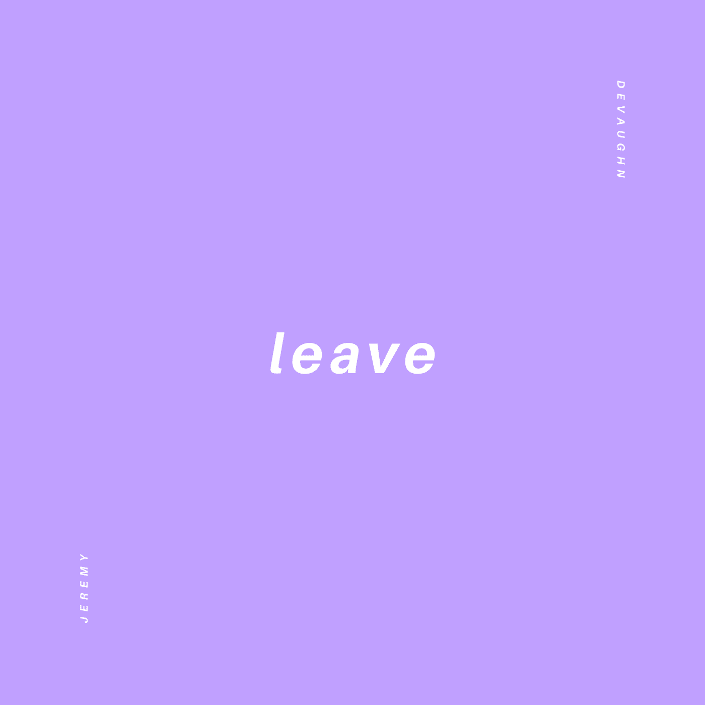 Leave by Jeremy Devaughn