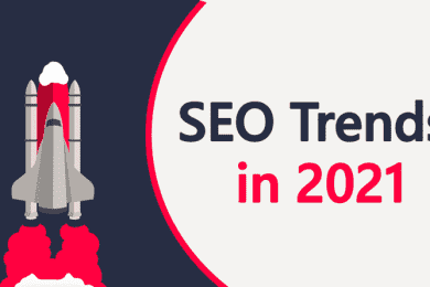 SEO Trends You Need to Know in 2021