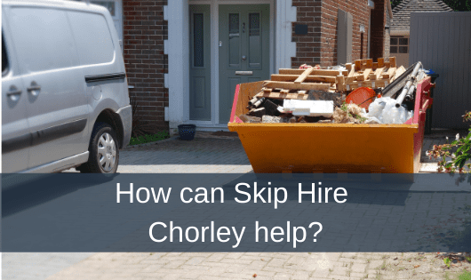 Skip hire Chorley after lockdown