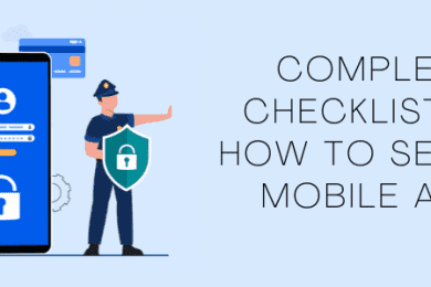 Complete Checklist on how to Secure Mobile Apps in 2022